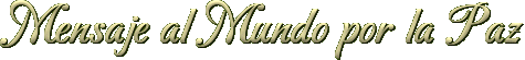 Mensaje al Mundo por la Paz