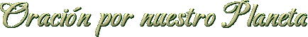 Oraci�n por nuestro Planeta
